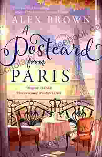 A Postcard From Paris: The Perfect Romantic Escapist For 2024 From The No 1 Best Seller: The Most Romantic Escapist And Uplifting Read From The No 1 Best Seller (Postcard 2)