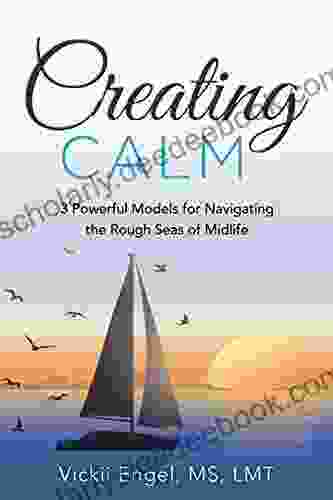 Creating Calm: 3 Powerful Models For Navigating The Rough Seas Of Midlife