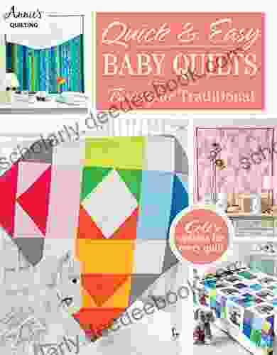 Quick Easy Baby Quilts: Trendy Or Traditional