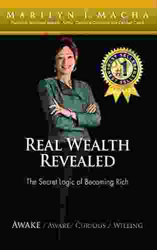 Real Wealth Revealed Awake: The Secret Logic Of Becoming Rich