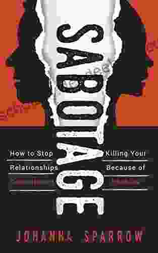 Sabotage:Revised: Recognize Commitment Phobia And Experience A Healthy Relationship
