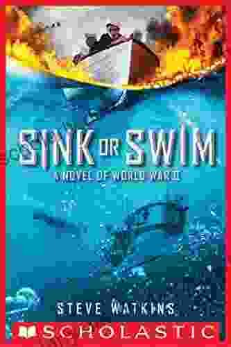 Sink Or Swim: A Novel Of WWII