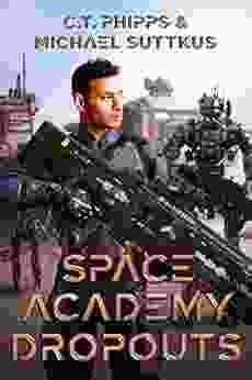 Space Academy Dropouts C T Phipps
