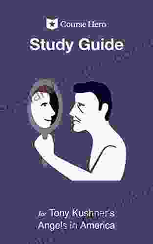 Study Guide For Tony Kushner S Angels In America (Course Hero Study Guides)