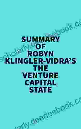 Summary Of Robyn Klingler Vidra S The Venture Capital State