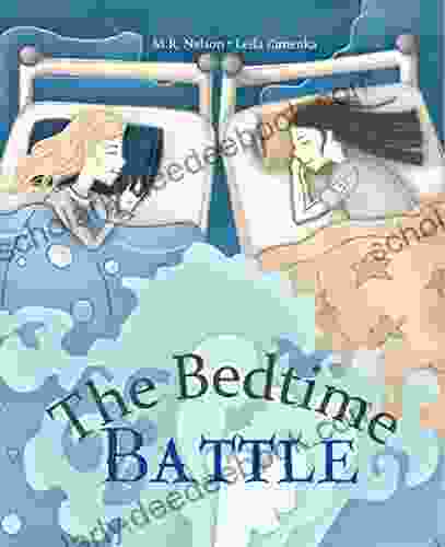 The Bedtime Battle M R Nelson