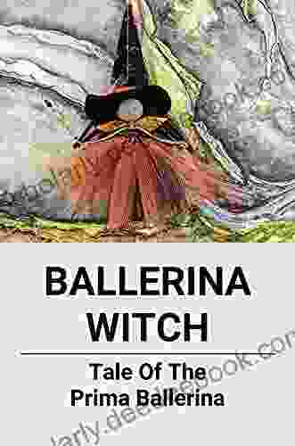 Ballerina Witch: Tale Of The Prima Ballerina: Types Of Ballet