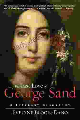 The Last Love Of George Sand: A Literary Biography