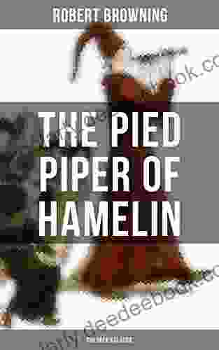 The Pied Piper Of Hamelin (Children S Classic): A Fairy Tale