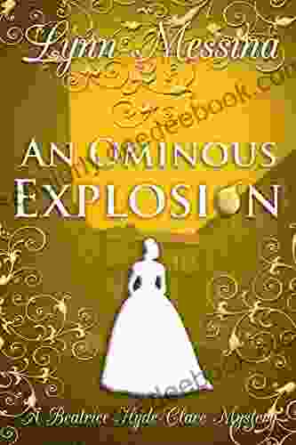 An Ominous Explosion: A Regency Cozy (Beatrice Hyde Clare Mysteries 10)