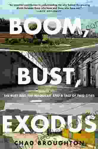 Boom Bust Exodus: The Rust Belt The Maquilas And A Tale Of Two Cities