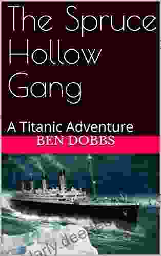 The Spruce Hollow Gang: A Titanic Adventure