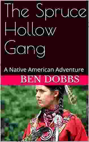 The Spruce Hollow Gang: A Native American Adventure