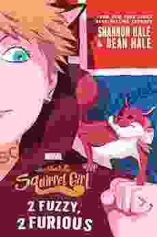 The Unbeatable Squirrel Girl: 2 Fuzzy 2 Furious (Squirrel Girl Novel A)