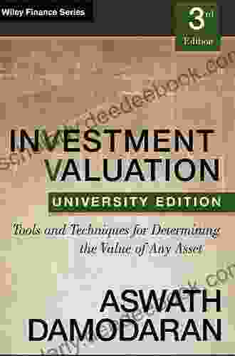 Investment Valuation: Tools And Techniques For Determining The Value Of Any Asset University Edition