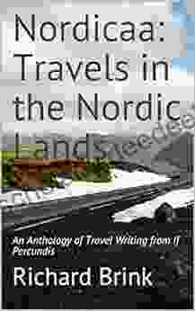 Nordicaa: Travels In The Nordic Lands: An Anthology Of Travel Writing From If Percundis