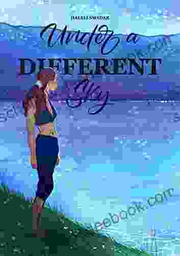 Under A Different Sky: Passion Adventure And A Few Broken Rules