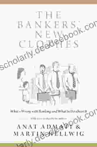 The Bankers New Clothes: What S Wrong With Banking And What To Do About It Updated Edition