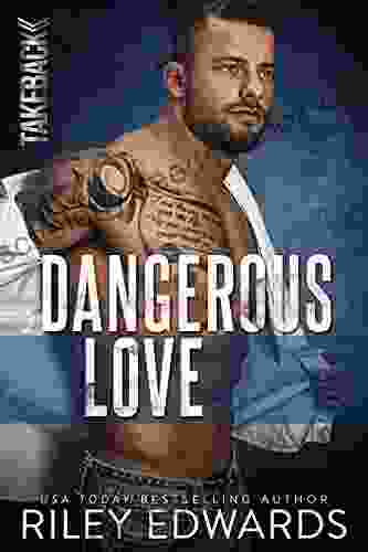Dangerous Love (TAKEBACK 1) Riley Edwards