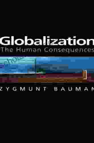Globalization: The Human Consequences (Themes For The 21st Century 6)