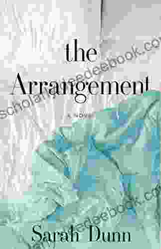 The Arrangement: A Novel Sarah Dunn