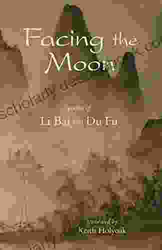 Facing The Moon: Poems Of Li Bai And Du Fu