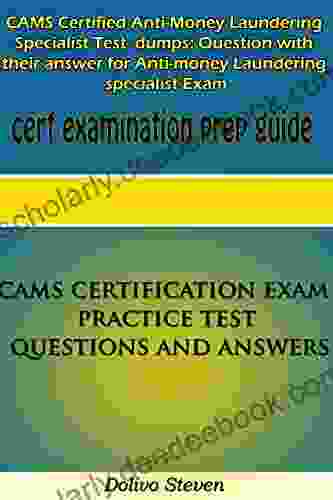 CAMS Certified Anti Money Laundering Specialist Test Dumps: Question With Their Answer For Anti Money Laundering Specialist Exam