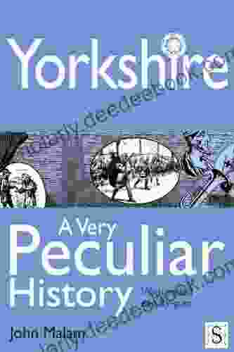 Yorkshire A Very Peculiar History